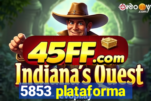 5853 plataforma